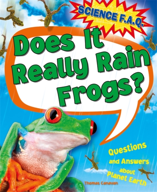 Science FAQs: Does It Really Rain Frogs? Questions and Answers about Planet Earth, Paperback / softback Book