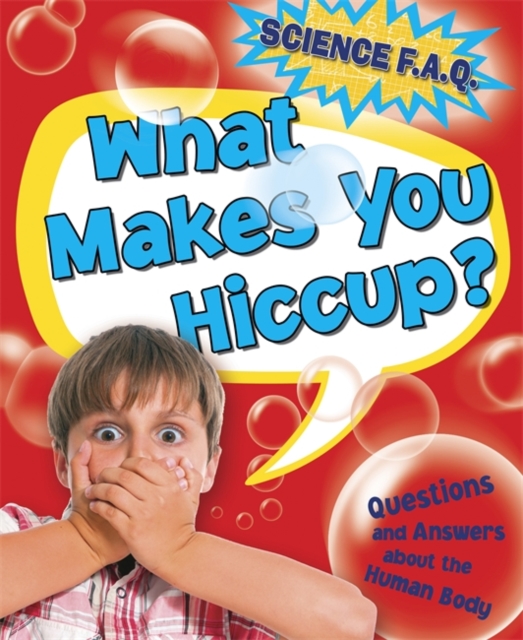 Science FAQs: What Makes You Hiccup? Questions and Answers About the Human Body, Paperback / softback Book