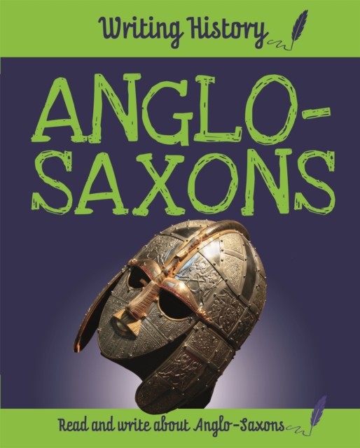 Writing History: Anglo-Saxons, Paperback / softback Book