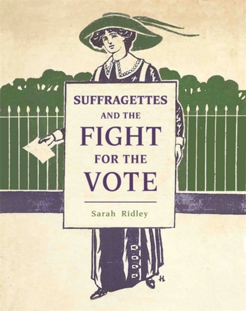 Suffragettes and the Fight for the Vote, Paperback / softback Book