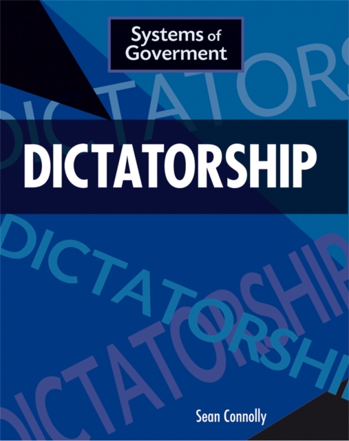 Systems of Government: Dictatorship, Paperback / softback Book