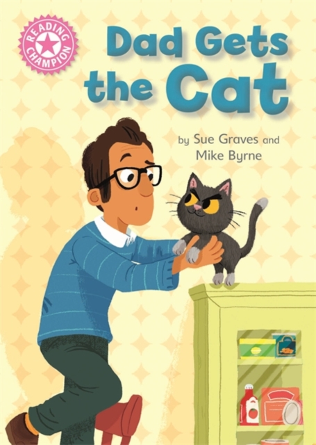 Reading Champion: Dad Gets the Cat : Independent Reading Pink 1A, Hardback Book