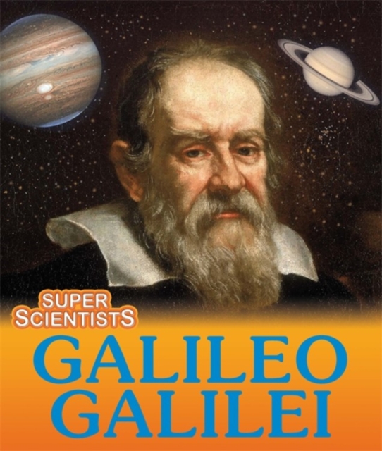 Super Scientists: Galileo Galilei, Paperback / softback Book