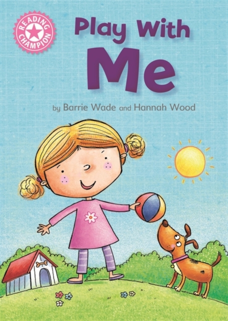 Reading Champion: Play With Me : Independent Reading Pink 1A, Hardback Book
