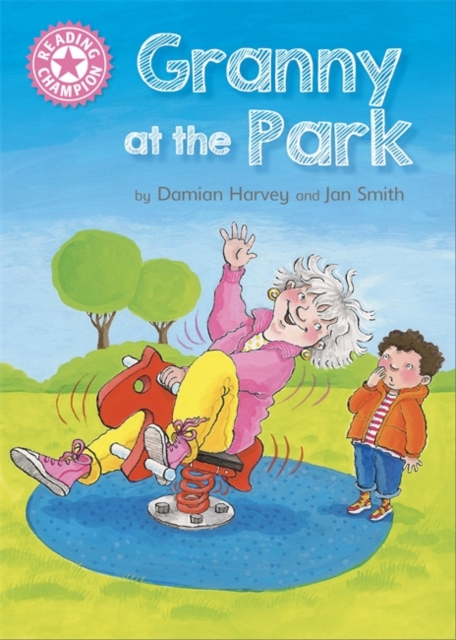 Reading Champion: Granny at the Park : Independent Reading Pink 1B, Hardback Book