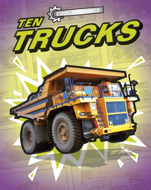 Cool Machines: Ten Trucks, Paperback / softback Book