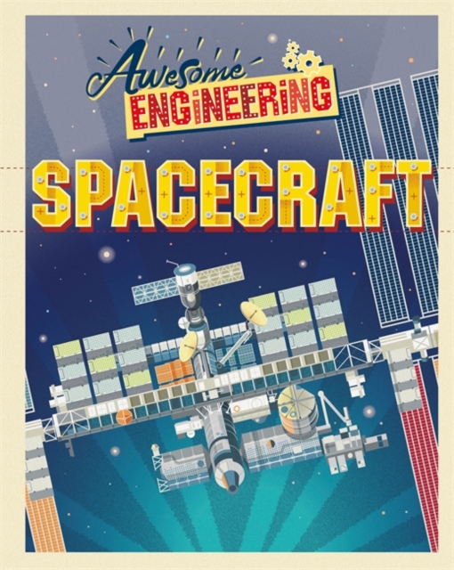 Awesome Engineering: Spacecraft, Hardback Book