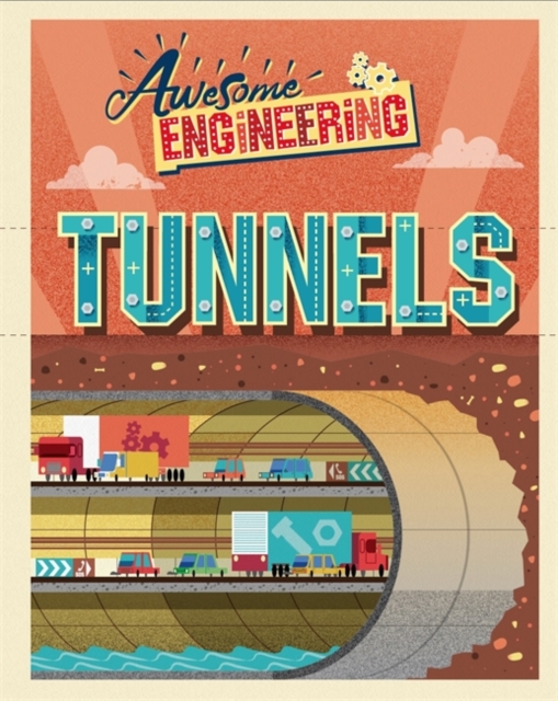 Awesome Engineering: Tunnels, Paperback / softback Book