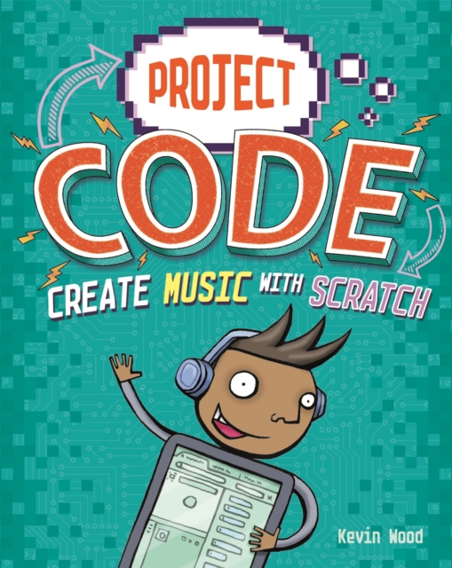 Project Code: Create Music with Scratch, Hardback Book