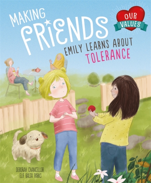 Our Values: Making Friends : Emily learns about tolerance, Paperback / softback Book
