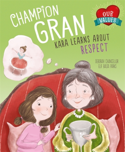 Our Values: Champion Gran : Kara Learns About Respect, Paperback / softback Book