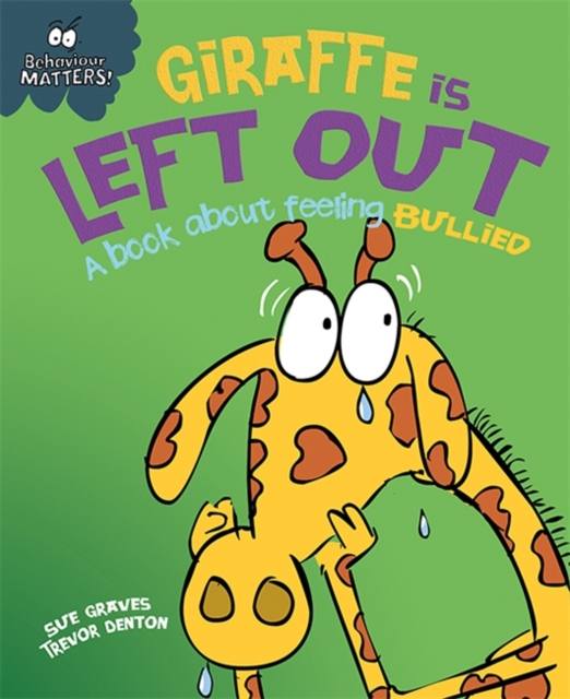 Behaviour Matters: Giraffe Is Left Out - A book about feeling bullied : Big Book, Paperback / softback Book
