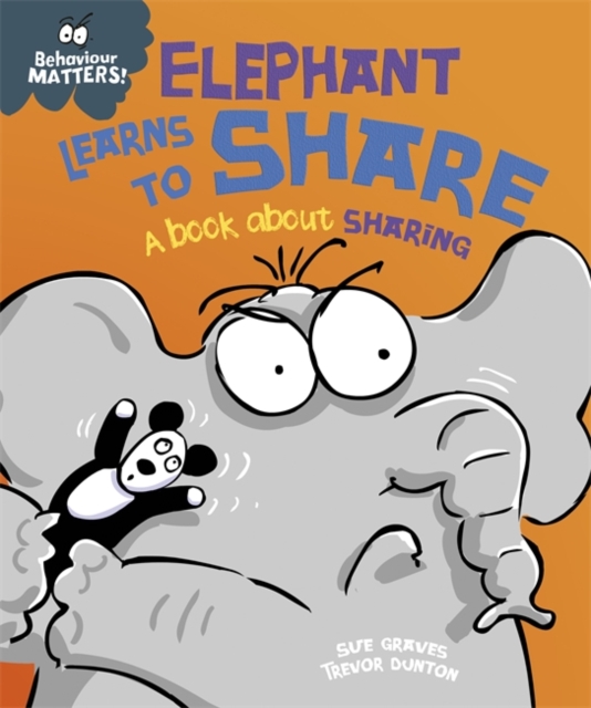 Behaviour Matters: Elephant Learns to Share - A book about sharing : Big Book, Paperback / softback Book