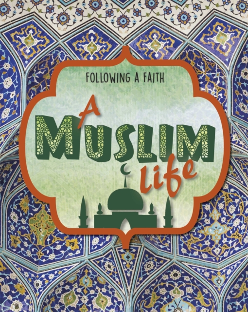 Following a Faith: A Muslim Life, Hardback Book