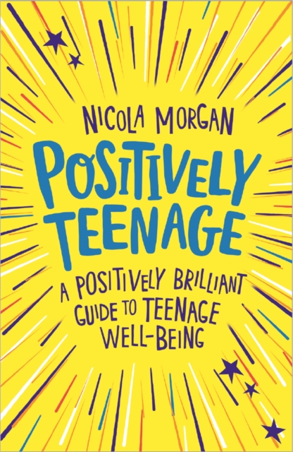 Positively Teenage : A positively brilliant guide to teenage well-being, Paperback / softback Book