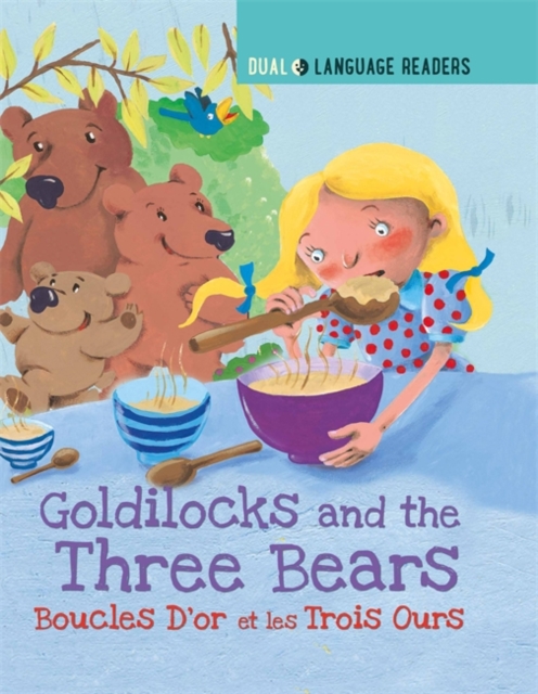 Dual Language Readers: Goldilocks and the Three Bears: Boucle D'or Et Les Trois Ours, Hardback Book