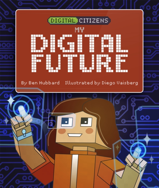 Digital Citizens: My Digital Future, Hardback Book