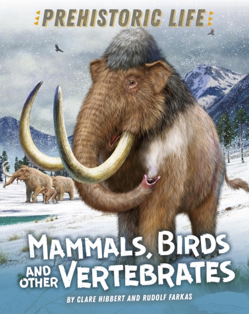 Prehistoric Life: Mammals, Birds and other Vertebrates, Paperback / softback Book