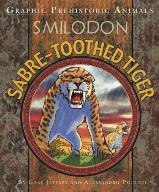 Graphic Prehistoric Animals: Sabre-tooth Tiger, Paperback / softback Book
