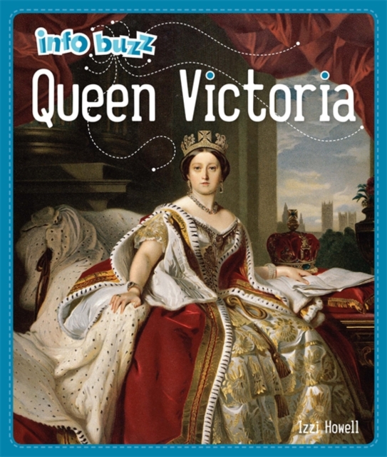 Info Buzz: History: Queen Victoria, Hardback Book