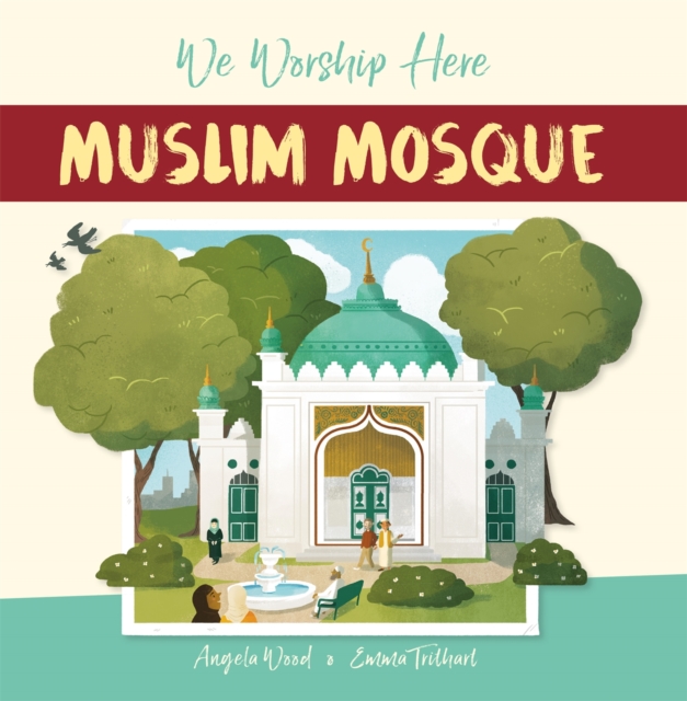 We Worship Here: Muslim Mosque, Paperback / softback Book