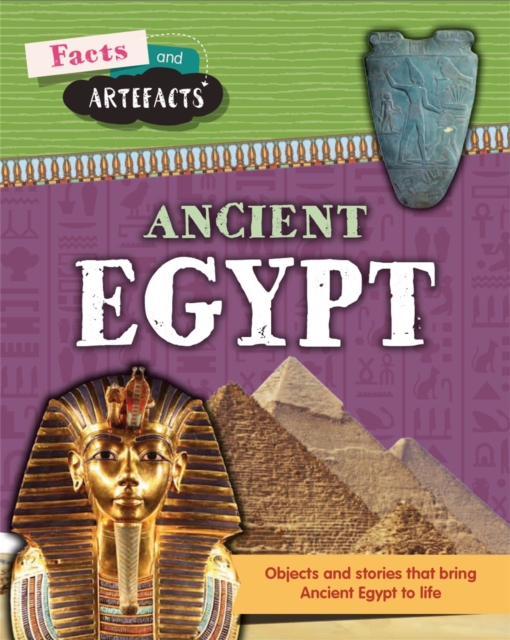 Facts and Artefacts: Ancient Egypt, Hardback Book