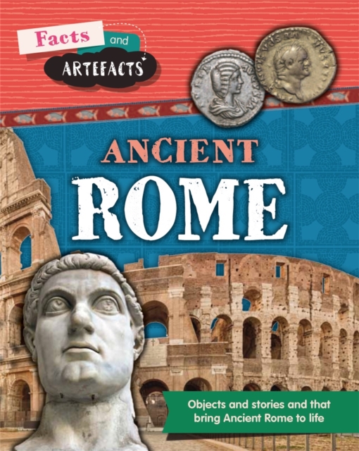 Facts and Artefacts: Ancient Rome, Hardback Book