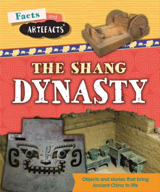 Facts and Artefacts: Shang Dynasty, Hardback Book