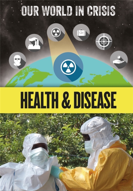 Our World in Crisis: Health and Disease, Hardback Book