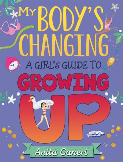 My Body's Changing : A Girl's Guide to Growing Up, Hardback Book
