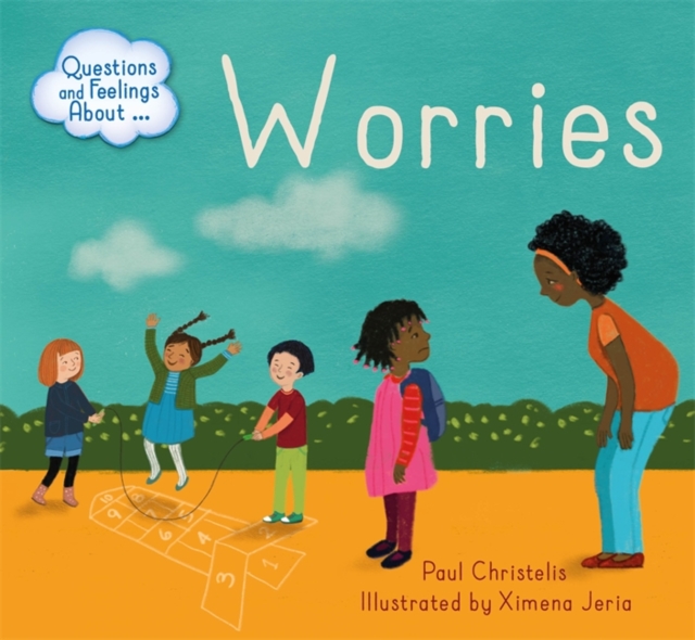 Questions and Feelings About: Worries, Hardback Book