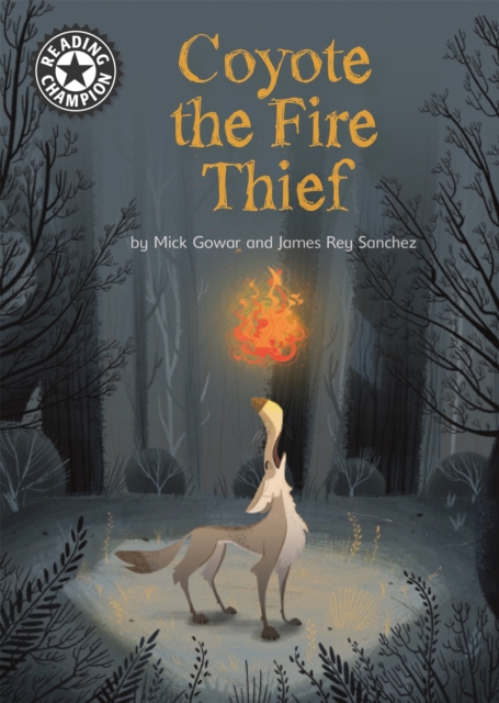 Reading Champion: Coyote the Fire Thief : Independent Reading 15, Hardback Book