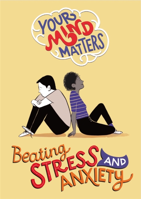 Your Mind Matters: Beating Stress and Anxiety, Hardback Book