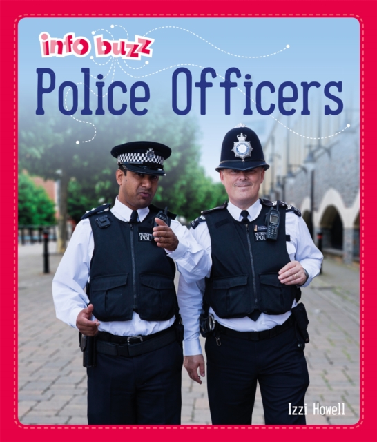 Info Buzz: People Who Help Us: Police Officers, Hardback Book