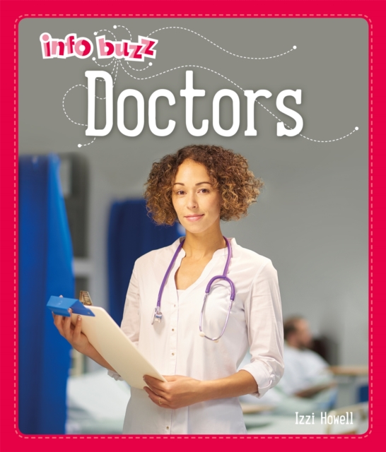 Info Buzz: People Who Help Us: Doctors, Hardback Book