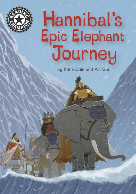 Reading Champion: Hannibal's Epic Elephant Journey : Independent Reading 18, Paperback / softback Book