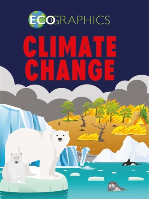 Ecographics: Climate Change, Hardback Book