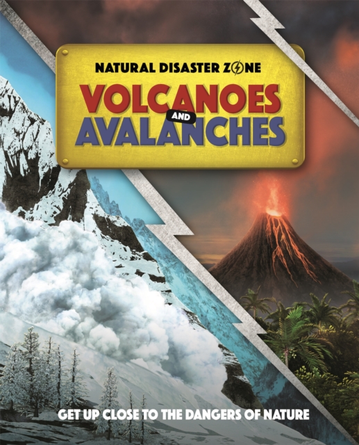 Natural Disaster Zone: Volcanoes and Avalanches, Hardback Book