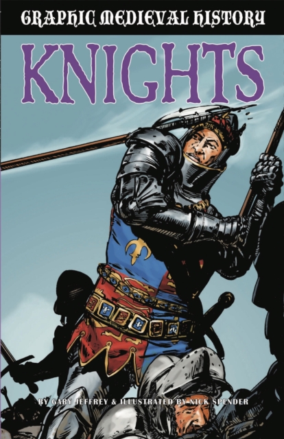 Graphic Medieval History: Knights, Hardback Book