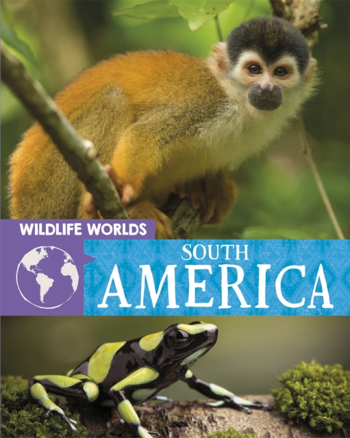 Wildlife Worlds: South America, Paperback / softback Book