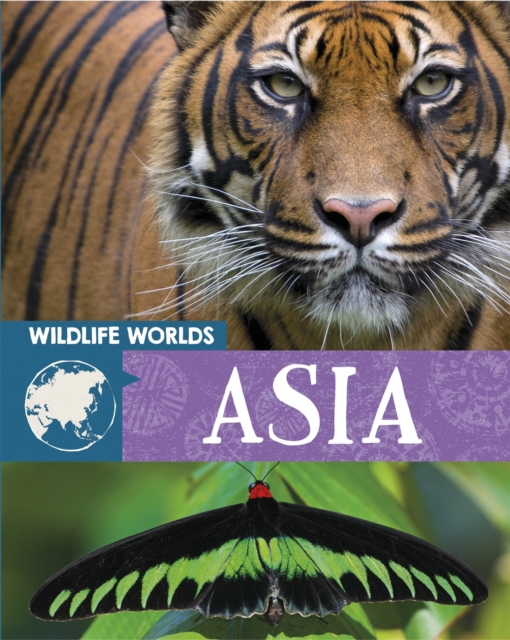 Wildlife Worlds: Asia, Hardback Book
