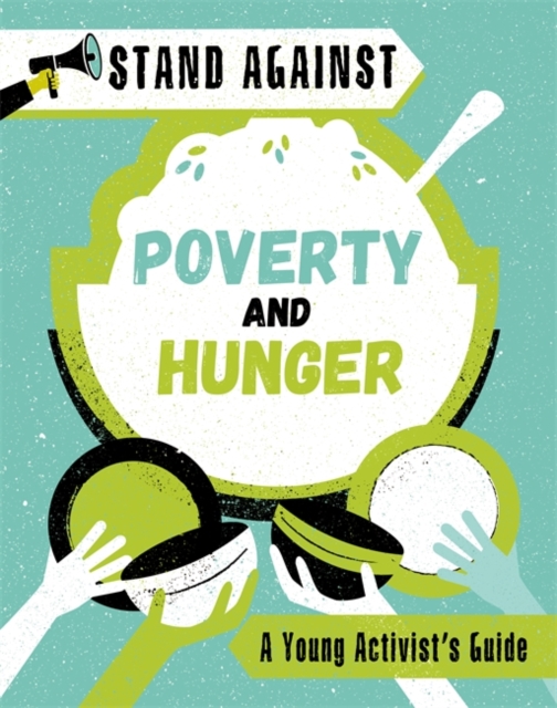 Stand Against: Poverty and Hunger, Paperback / softback Book