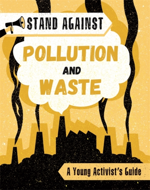 Stand Against: Pollution and Waste, Hardback Book