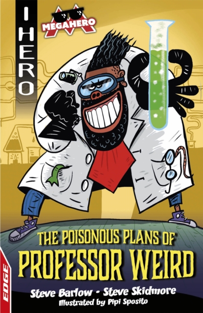EDGE: I HERO: Megahero: The Poisonous Plans of Professor Weird, Paperback / softback Book