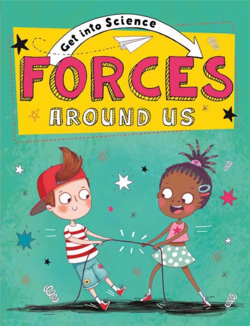 Get Into Science: Forces Around Us, Hardback Book