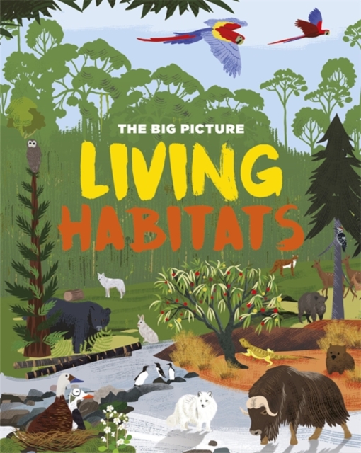The Big Picture: Living Habitats, Hardback Book