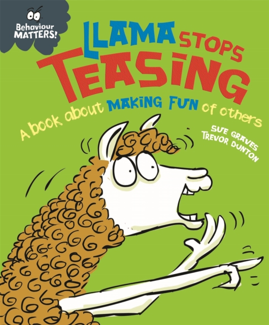 Behaviour Matters: Llama Stops Teasing : A book about making fun of others, Paperback / softback Book