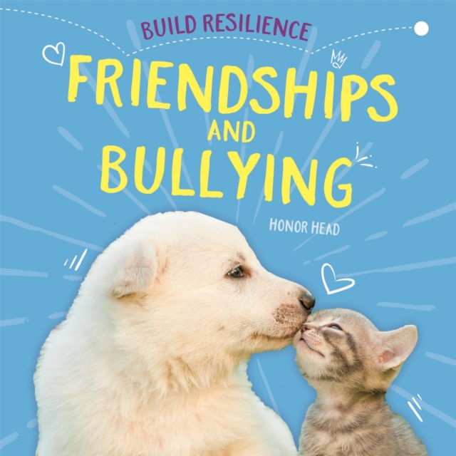 Build Resilience: Friendships and Bullying, Hardback Book