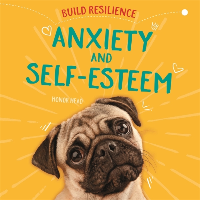 Build Resilience: Anxiety and Self-Esteem, Paperback / softback Book