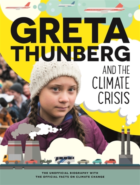 Greta Thunberg and the Climate Crisis, Hardback Book